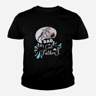 My Dad Is Cool With Father Youth T-shirt | Crazezy