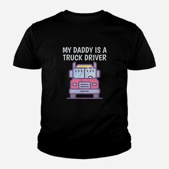 My Daddy Is A Truck Driver Youth T-shirt | Crazezy