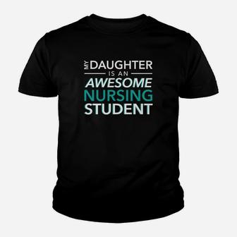 My Daughter An Awesome Nursing Student Mom Dad Nurse Tshirt Youth T-shirt | Crazezy CA