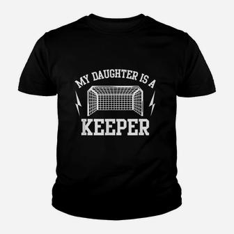 My Daughter Is A Keeper Soccer Youth T-shirt | Crazezy