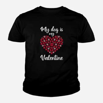 My Dog Is My Valentine Dog Valentines Day Youth T-shirt - Monsterry
