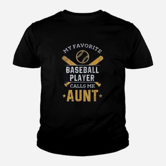 My Favorite Baseball Player Calls Me Aunt Youth T-shirt | Crazezy AU