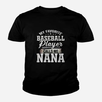 My Favorite Baseball Player Calls Me Nana Youth T-shirt | Crazezy