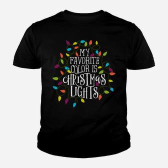 My Favorite Color Is Christmas Lights Gift Youth T-shirt | Crazezy UK