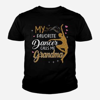 My Favorite Dancer Calls Me Grandma - Dance Womens Gift Youth T-shirt | Crazezy