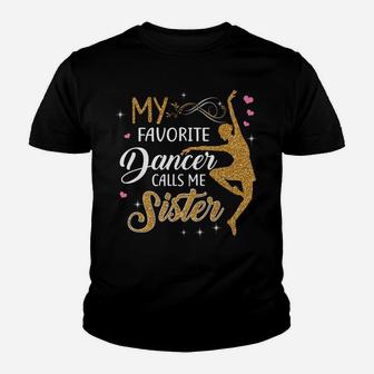 My Favorite Dancer Calls Me Sister - Dance Womens Gift Youth T-shirt | Crazezy DE