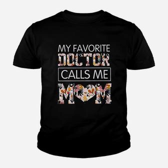 My Favorite Doctor Call Me Mom Youth T-shirt | Crazezy