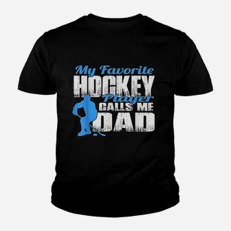 My Favorite Hockey Player Calls Me Dad Hockey Dad Youth T-shirt | Crazezy