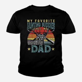 My Favorite Hunting Buddies Call Me Dad - Mens Father's Day Youth T-shirt | Crazezy