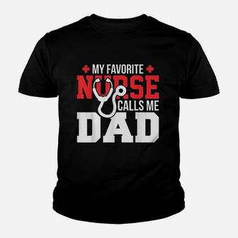 My Favorite Nurse Calls Me Dad Day Nursing Youth T-shirt | Crazezy UK