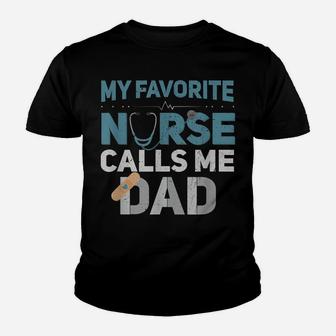 My Favorite Nurse Calls Me Dad Funny Dad Gift Youth T-shirt | Crazezy UK