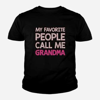 My Favorite People Call Me Grandma Gift For Nana Women Youth T-shirt | Crazezy