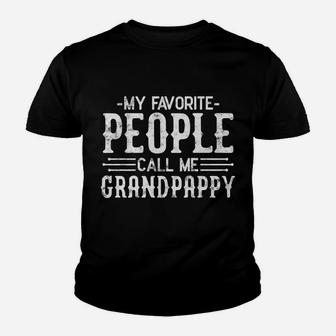 My Favorite People Call Me Grandpappy Funny Humor Grandpa Youth T-shirt | Crazezy CA