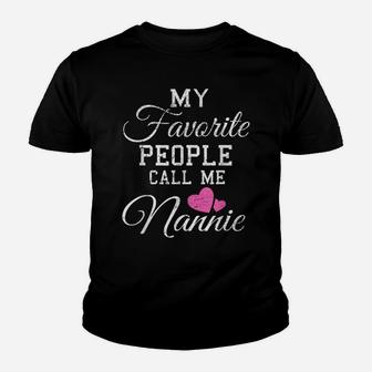 My Favorite People Call Me Nannie Shirt Grandma Gift Youth T-shirt | Crazezy