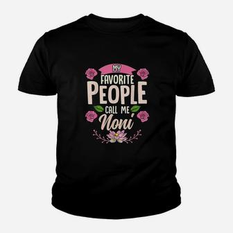 My Favorite People Call Me Noni Mothers Day Gifts Youth T-shirt | Crazezy