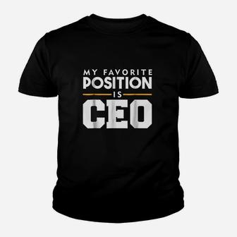 My Favorite Position Is Ceo Youth T-shirt | Crazezy