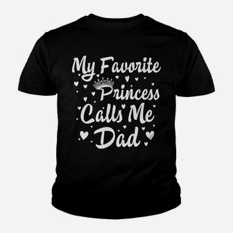 My Favorite Princess Calls Me Dad Funny Fathers Day Hisher Youth T-shirt | Crazezy AU