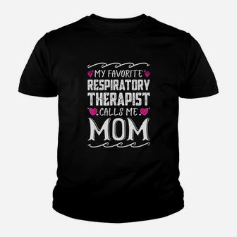 My Favorite Respiratory Therapist Calls Me Mom Mothers Day Youth T-shirt | Crazezy DE