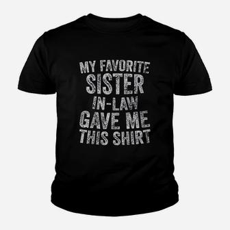 My Favorite Sister In Law Gave Me Youth T-shirt | Crazezy DE