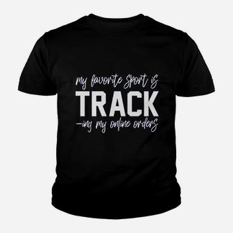 My Favorite Sport Is Tracking My Online Orders Youth T-shirt | Crazezy DE