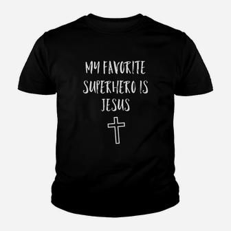 My Favorite Superhero Is Jesus Youth T-shirt | Crazezy CA