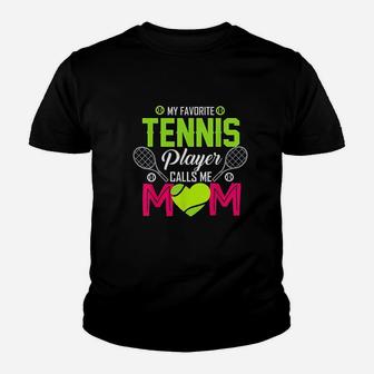 My Favorite Tennis Player Calls Me Mom Funny Gift For Women Youth T-shirt | Crazezy DE