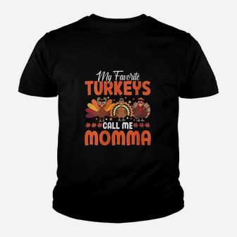 My Favorite Turkeys Call Me Momma Youth T-shirt | Crazezy UK