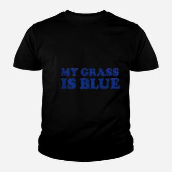 My Grass Is Blue Youth T-shirt | Crazezy DE