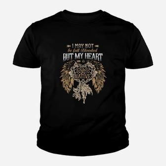 I May Not Be Full Blooded But My Heart Is 100 Percent Native Youth T-shirt - Seseable