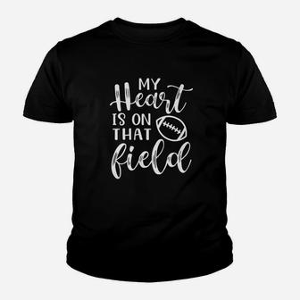 My Heart Is On That Field Youth T-shirt | Crazezy