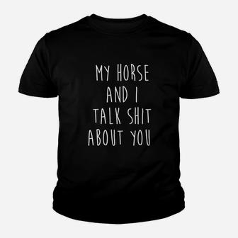 My Horse And I Talk About You Youth T-shirt | Crazezy AU