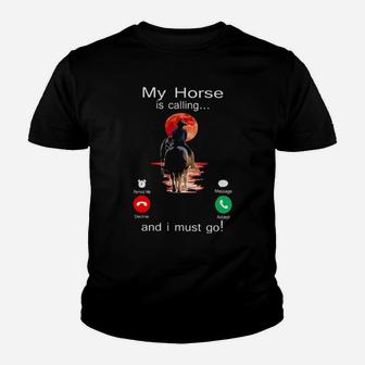 My Horse Is Calling And I Must Go Youth T-shirt - Monsterry AU