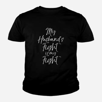 My Husband's Fight Is My Fight Youth T-shirt | Crazezy