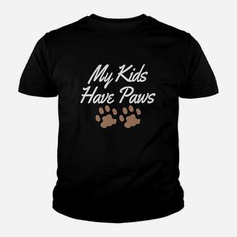 My Kids Have Paws Funny Pet Mom Dad Pride Furbabies Cats Dogs Youth T-shirt | Crazezy