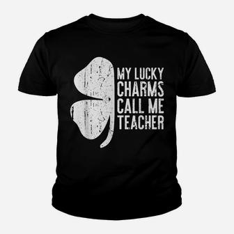 My Lucky Charms Call Me Teacher Saint Patrick Day Youth T-shirt | Crazezy