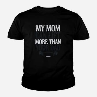 My Mom Can Lift More Than Your Dad Youth T-shirt | Crazezy AU