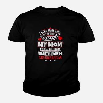 My Mom Gave Birth To A Welder Xmas Youth T-shirt | Crazezy UK