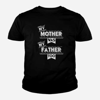 My Mother Was My Father Too Youth T-shirt | Crazezy