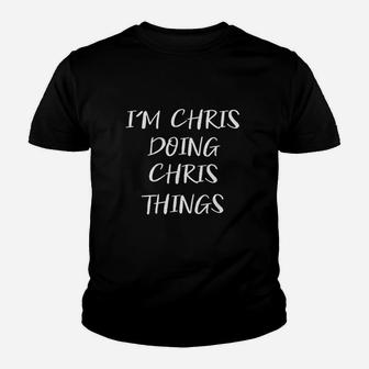 My Names Chris Doing Chris Things Funny Men Youth T-shirt | Crazezy UK