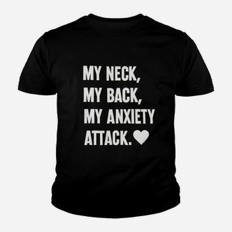 My Neck My Back My Anxiety Attack Youth T-shirt | Crazezy UK