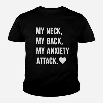 My Neck My Back My Anxiety Attack Youth T-shirt | Crazezy AU