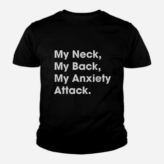 My Neck My Back My Anxiety Attack Youth T-shirt | Crazezy DE