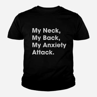 My Neck My Back My Anxiety Attack Youth T-shirt | Crazezy DE