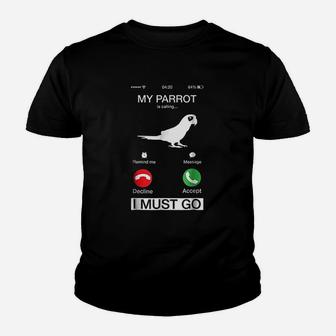 My Parrot Is Calling And I Must Go Funny Phone Screen Youth T-shirt | Crazezy UK
