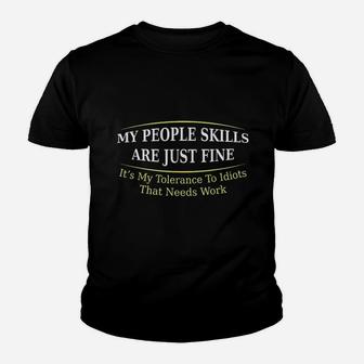 My People Skills Are Fine Youth T-shirt | Crazezy