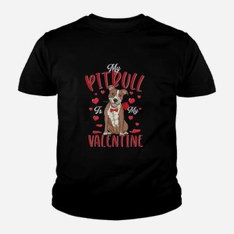 My Pitbull Is My Valentine Youth T-shirt | Crazezy AU