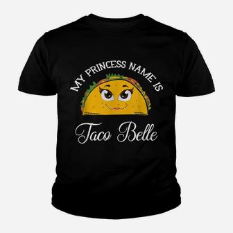 My Princess Name Is Taco Belle - Funny Pun Cinco De Mayo Youth T-shirt | Crazezy AU