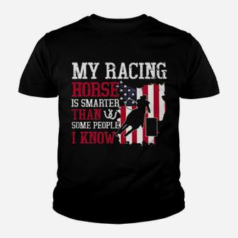 My Racing Horse Is Smarter Than Some People I Know Barrrel Racing Youth T-shirt - Monsterry