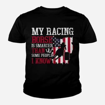 My Racing Horse Is Smarter Than Some People I Know Barrrel Racing Youth T-shirt - Monsterry