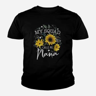 My Squad Calls Me Nana Funny Grandma Gifts Sunflower Youth T-shirt | Crazezy CA
